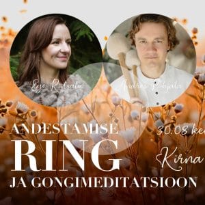 Töötuba. Andestamise Ring ja Gongimeditatsioon Kirna mõisas - Ege Riitsalu & Andres Põhjala - Sõbrapilet!