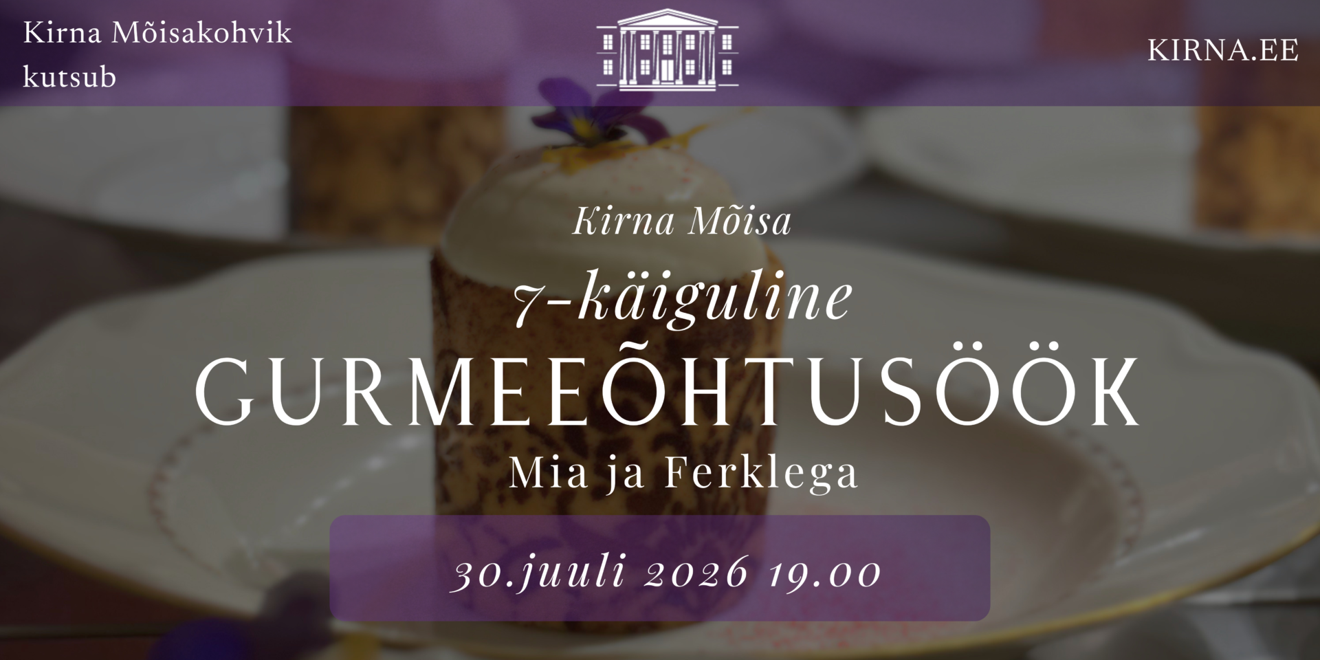 Gurmeeõhtusöök Kirna Mõisas - Mia ja Ferklega 30.07.26