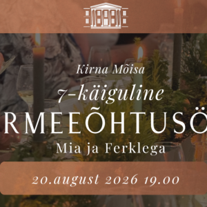 Семикурсный гурме-ужин — гастрономическое путешествие Mia и Ferkle 22.08.26 (kopeeri)