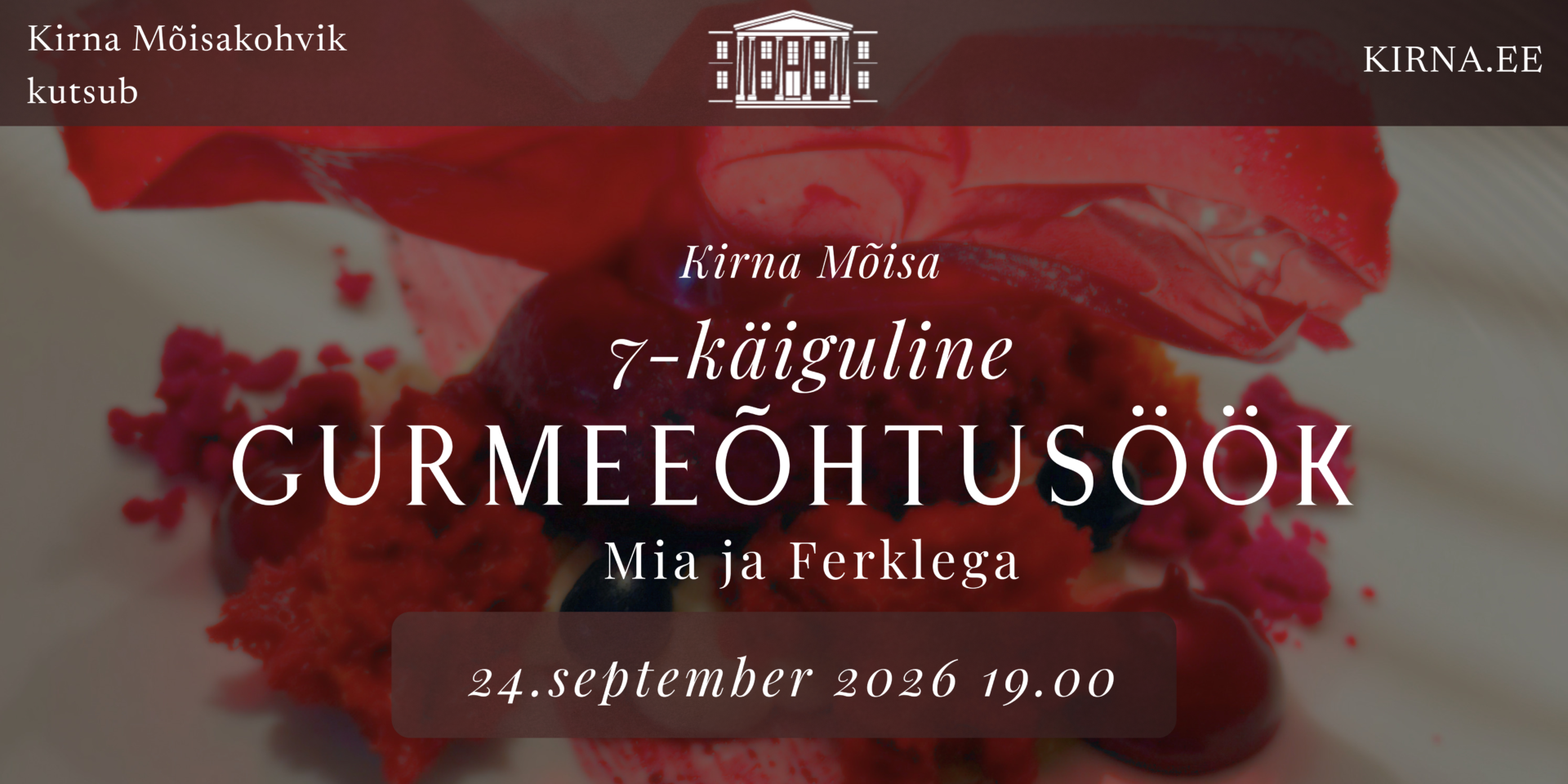 Gurmeeõhtusöök Kirna Mõisas - Mia ja Ferklega 24.09.26